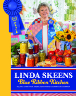 Linda Skeens Blue Ribbon Kitchen: Recipes & Tips from America's Favorite County Fair Champion 0983598479 Book Cover