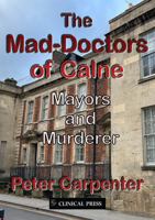 The Mad-Doctors of Calne 1854571303 Book Cover