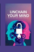 Unchain Your Mind: Breaking Free from Phobias B0CCZXQRHG Book Cover