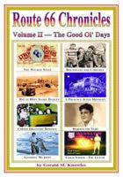 Route 66 Chronicles, Vol. II the Good Old Days: Arizona - New Mexico 0615797385 Book Cover