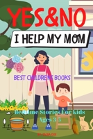 Yes&No - I Help My Mom Best Childrens Books: Bedtime stories for kids ages 3-5 B085RNP1T5 Book Cover