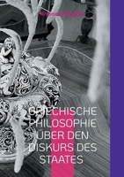 Griechische Philosophie über den Diskurs des Staates: Die Mutter des Staates (Griechische, Deutsche Ausgabe) (German Edition) 3769351835 Book Cover
