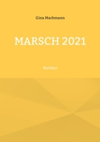 Marsch 2021: Partitur 3754398563 Book Cover