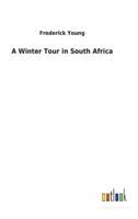 A Winter Tour in South Africa 938751370X Book Cover