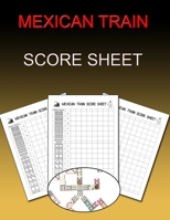 Mexican Train Score Sheet: Chicken Foot & Mexican Train Dominoes Accessories, Mexican Train Score Pads, Chicken Sheets 1706462344 Book Cover
