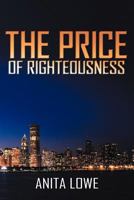 The Price of Righteousness 147592948X Book Cover