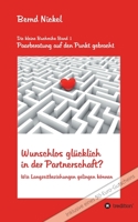 Wunschlos glücklich in der Partnerschaft?: Wie Langzeitbeziehungen gelingen können (German Edition) 3347038789 Book Cover