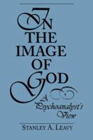 In the Image of God: A Psychoanalyst's View 0881632767 Book Cover