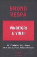 Vincitori e vinti: le stagioni dell'odio: dalle leggi razziali a Prodi e Berlusconi 8804548665 Book Cover