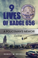 9 LIVES OF BADGE 656: A Policeman's Memoir (Volume) B08H6TTCYX Book Cover