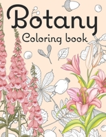 botany coloring book: Beautiful and Relaxing Floral Coloring Pages for all ages / floral patterns / plant knowledge B091DG4LF3 Book Cover