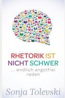 Rhetorik ist nicht schwer: ...endlich angstfrei reden 1793923345 Book Cover