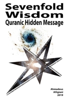 Sevenfold Wisdom: Quranic Hidden Message 1693110199 Book Cover