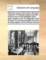 Nimrod's Songs of the Chace; the Best Collection of Hunting Songs Presented to the Lovers of That Delightful Sport With a Superb Print of a Stag-hunt ... the Hunting Register of the Windsor Nimrod 0699121256 Book Cover