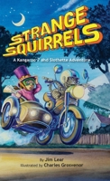Strange Squirrels: A Kangaroo 7 and Slothette Adventure 1961869101 Book Cover