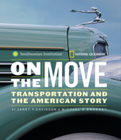 On the Move: Transportation and the American Story 0792251407 Book Cover