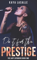 Do It for the Prestige B08YS62THP Book Cover