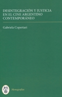 Desintegración y justicia en el cine argentino contemporáneo 185566187X Book Cover