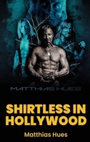 Shirtless in Hollywood B0CVTYJLY4 Book Cover