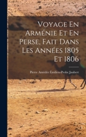 Voyage En Armenie Et En Perse: Fait Dans Les Annees 1805 Et 1806 (1821) B0BMB7DMJ3 Book Cover