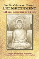 One Man's Journey Toward Enlightenment: 108 Gems Encountered on the Path 0578617048 Book Cover