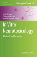 In Vitro Neurotoxicology: Methods and Protocols 1617791695 Book Cover