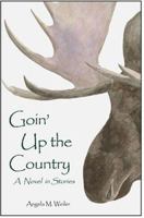 Goin' Up the Country: A Novel in Stories 0975554816 Book Cover