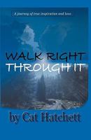 Walk Right Through It 1607914247 Book Cover