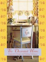 The Decorated Home: Imaginative Designs and Painting Techniques 1558705724 Book Cover