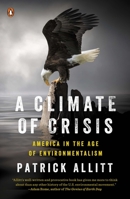 A Climate of Crisis: America in the Age of Environmentalism 0143127012 Book Cover