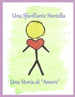 Una Sfavillante Storiella: Una storia di Amore (Italian Edition) B0DPT2KQLB Book Cover