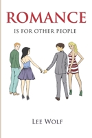 Romance is for Other People 1508538735 Book Cover