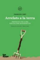 Arrelats a la terra: Propostes per a una agricultura regenerativa 8416855889 Book Cover