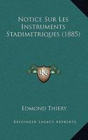 Notice Sur Les Instruments Stadimetriques (1885) 1167547500 Book Cover