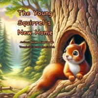 The Young Squirrel's New Home B0G7J9WYPM Book Cover