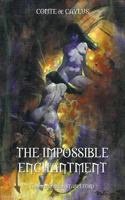 The Impossible Enchantment 1612278094 Book Cover