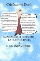 Emprendedor Descubre La Partidocracia y Sus Mandamientos: Prosa Romance Familia y Sociedad Actual B0BQG6JX3X Book Cover