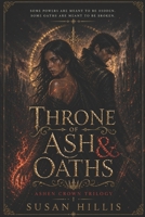 Throne of Ash and Oaths (The Ashen Crown Triology) B0H8871493 Book Cover
