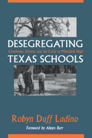 Desegregating Texas Schools: Eisenhower, Shivers, and the Crisis at Mansfield High 029274692X Book Cover