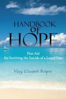 Handbook of Hope: First Aid for Surviving the Suicide of a Loved One 1491841575 Book Cover