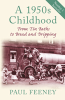 A 1950s Childhood: From Tin Baths to Bread and Dripping (memories) 0752450115 Book Cover