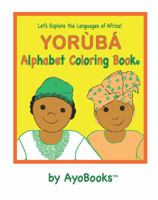Lets Explore the Languages of Africa! Yoruba Alphabet Coloring Book 061556318X Book Cover