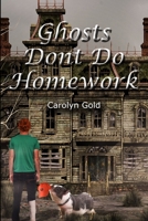 Ghosts Don't Do Homework 1511764066 Book Cover