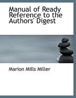 Manual of Ready Reference to the Authors' Digest 1437059813 Book Cover