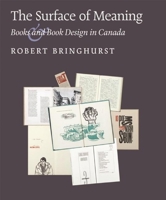 The Surface of Meaning: Books and Book Design in Canada 0973872721 Book Cover