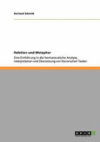 Relation und Metapher: Eine Einf�hrung in die hermeneutische Analyse, Interpretation und �bersetzung von literarischen Texten 364016475X Book Cover