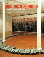 Gian Enzo Sperone-Turin-Rome-New York: 35 Years of Exhibitions Between Europe and America 8877571047 Book Cover