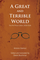A Great and Terrible World: The Pre-Prison Letters, 1908-1926 1608463931 Book Cover