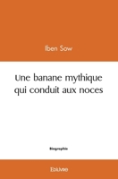 Une banane mythique qui conduit aux noces (French Edition) 2414569263 Book Cover