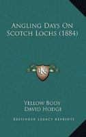 Angling Days on Scotch Lochs 1523832568 Book Cover